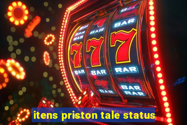 itens priston tale status